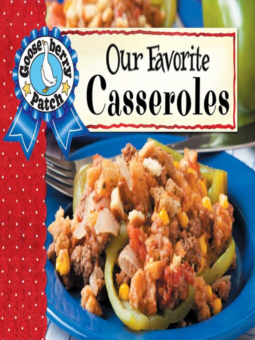 Title details for Our Favorite Casserole Recipes by Gooseberry Patch - Available